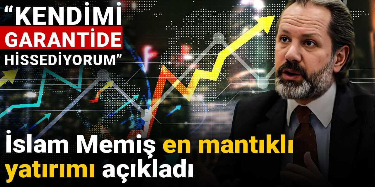 İslam Memiş en mantıklı yatırımı açıkladı: Kendimi garantide hissediyorum islam memis en mantikli yatirimi acikladi kendimi garantide hissediyorum nNrPxBhe