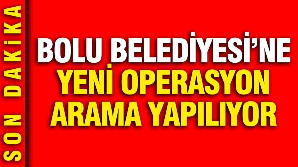 Bolu Belediyesi’nde Jandarma Operasyonu: Arama Çalışmaları Devam Ediyor