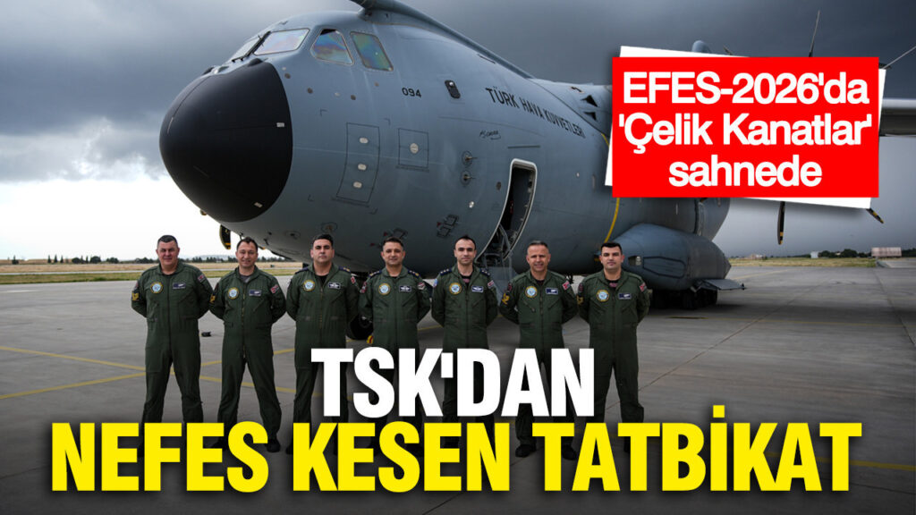 EFES-2026: Türk Hava Kuvvetleri’nden Etkileyici Havadan İkmal Tatbikatı